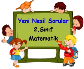  2. Sınıf Matematik Yeni Nesil Sorular